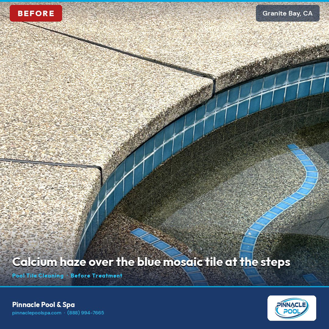 Before — calcium haze over the blue mosaic tile at the steps, Granite Bay CA